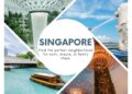 Singapore Neighborhood Insights: Where to Stay for Work, Leisure, or Family