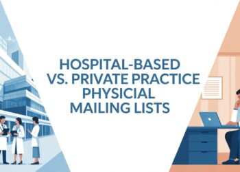 Hospital-Based vs. Private Practice Physician Mailing Lists: A Strategic Comparison
