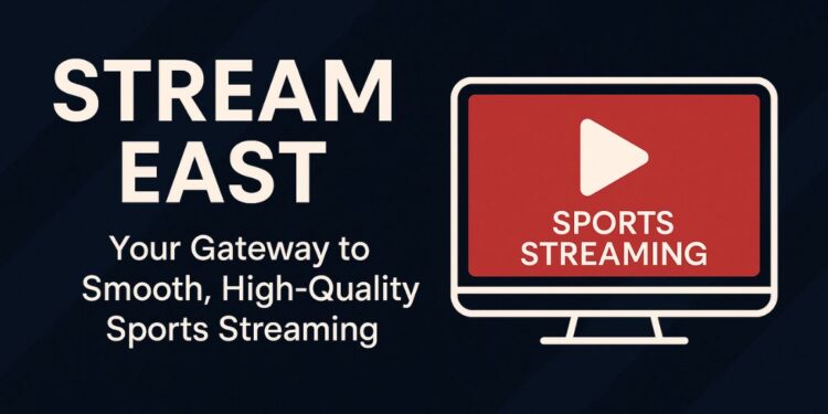 stream east sports streaming interface