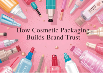 How Cosmetic Packaging Builds Brand Trust?