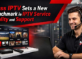 Boss IPTV Sets a New Benchmark in IPTV Service Quality and Support
