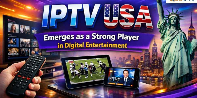 IPTV USA Emerges as a Strong Player in Digital Entertainment