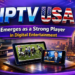 IPTV USA Emerges as a Strong Player in Digital Entertainment