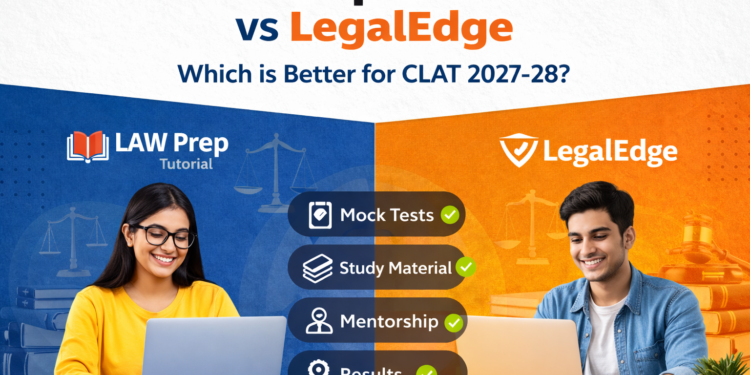 Law Prep Tutorial vs Legal Edge: Which is Better for CLAT 2027-28?