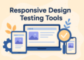 Why Responsive Testing Tools Are Important for User Experience