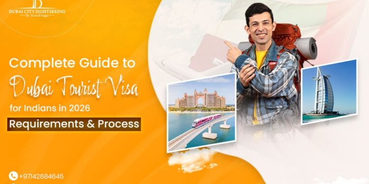 Complete Guide to Dubai Tourist Visa for Indians in 2026: Requirements & Process