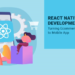 Transforming Business Applications Through ReactJS Development and Mobile Innovation