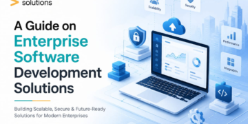 A Guide on Enterprise Software Development Solutions