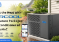 Beat the Heat with the MRCOOL Signature Packaged Air Conditioner at PartsHnC