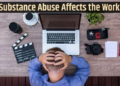 The Workplace Signs of Substance Abuse That Can Affect Performance, Focus, Reliability, and Professional Relationships Over Time