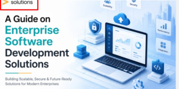 A Guide on Enterprise Software Development Solutions