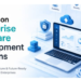 A Guide on Enterprise Software Development Solutions