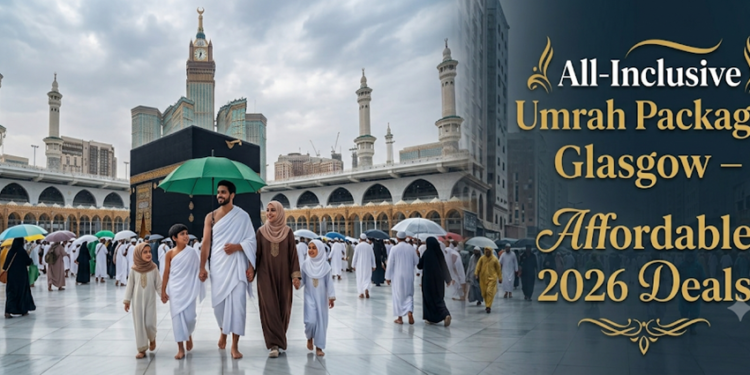 All-Inclusive Umrah Packages Glasgow – Affordable 2026 Deals